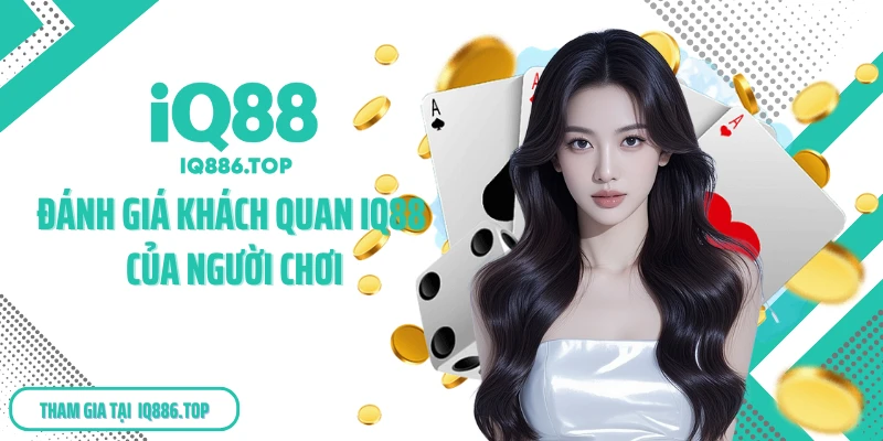 Đánh giá khách quan IQ88 của người chơi
