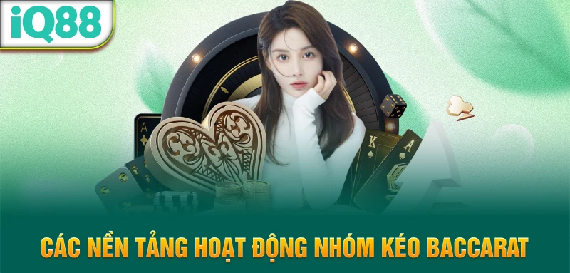 Cac-nen-tang-hoat-dong-nhom-keo-baccarat
