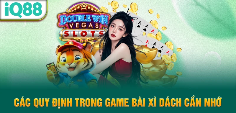 Cac-quy-dinh-trong-game-bai-xi-dach-can-nho