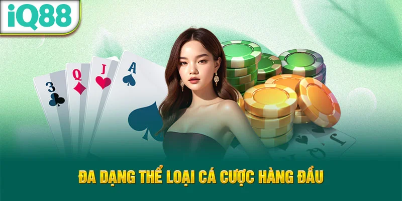 da-dang-the-loai-ca-cuoc-hang-dau