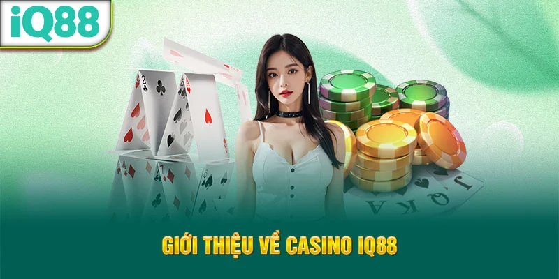 gioi-thieu-ve-casino-iq88