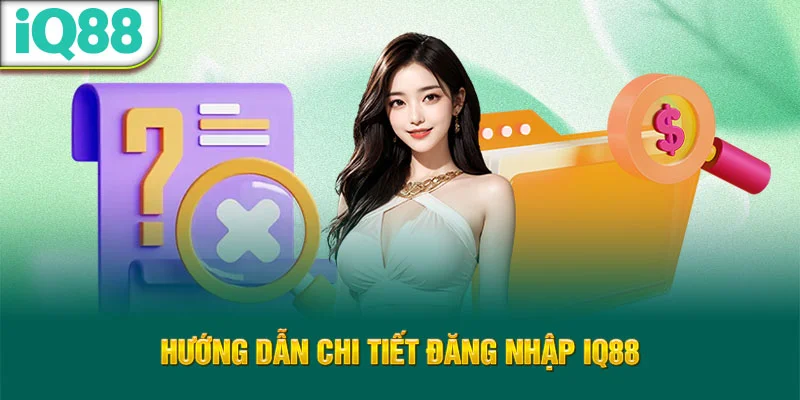 huong-dan-chi-tiet-dang-nhap-iq88