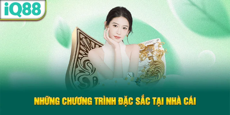 nhung-chuong-trinh-dac-sac-tai-nha-cai