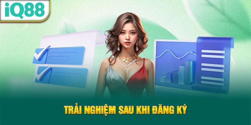 trai-nghiem-sau-khi-dang-ky